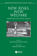 New Risks, New Welfare - Manning, Nick (Editor), and Shaw, Ian (Editor), and Finer, Catherine Jones (Editor)