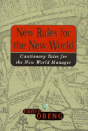 New Rules for the New World: Cautionary Tales for the New World Manager