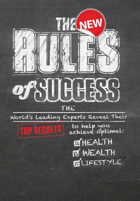 New Rules of Success - Leading Experts, The World, and Ellis, John Spencer, and Nanton, Nick