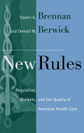 New Rules: Regulation, Markets, and the Quality of American Health Care