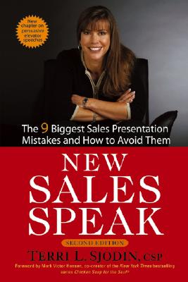 New Sales Speak: The 9 Biggest Sales Presentation Mistakes and How to Avoid Them - Sjodin, Terri L