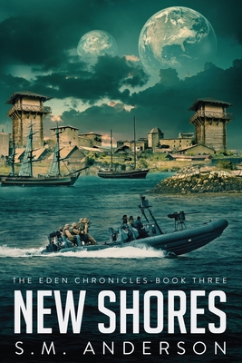 New Shores: The Eden Chronicles - Book Three - Anderson, S M