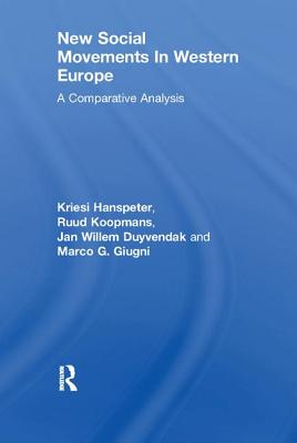 New Social Movements In Western Europe: A Comparative Analysis - Hanspeter, Kriesi, and Koopmans, Ruud, and Duyvendak, Jan Willem