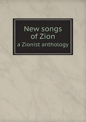 New Songs of Zion a Zionist Anthology - Roth, Samuel