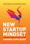 New Startup Mindset: Ten Mindset Shifts to Build the Company of Your Dreams