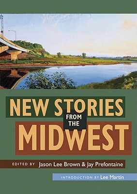 New Stories from the Midwest - Brown, Jason Lee (Editor)