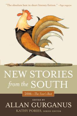 New Stories from the South: The Year's Best, 2006 - Gurganus, Allan (Editor), and Packer, ZZ, and Pories, Kathy (Editor)