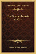 New Studies in Acts (1908)