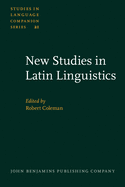 New Studies in Latin Linguistics: Proceedings of the 4th International Colloquium on Latin Linguistics, Cambridge, April 1987