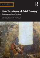 New Techniques of Grief Therapy: Bereavement and Beyond