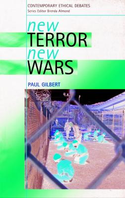 New Terror, New Wars - Gilbert, Paul, Prof.