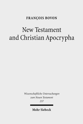 New Testament and Christian Apocrypha: Collected Studies II - Bovon, Francois