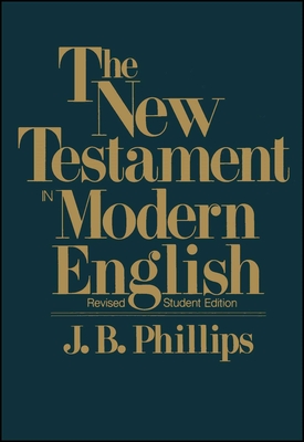 New Testament in Modern English-OE-Student - Phillips, J B