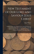 New Testament of Our Lord and Saviour Jesus Christ: Translated Out of the Original Greek and With the Former Translations Diligently Compared and Revised by His Majesty's Special Command. Appointed to Be Read in Churches. Printed in an Easy Reporting Styl