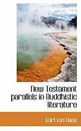 New Testament Parallels in Buddhistic Literature