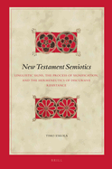 New Testament Semiotics: Linguistic Signs, the Process of Signification, and the Hermeneutics of Discursive Resistance