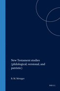 New Testament Studies (Philological, Versional, and Patristic)