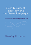 New Testament Theology and the Greek Language