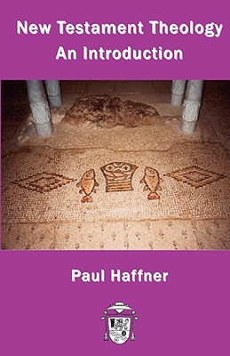 New Testament Theology - Haffner, Paul