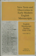 New Texts and Discoveries in Early Modern English Manuscripts: English Manuscript Studies 1100-1700 Volume 13 Volume 13 - Beal, Peter (Editor)