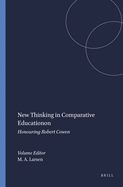 New Thinking in Comparative Education: Honouring Robert Cowen