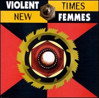New Times - Violent Femmes