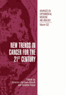 New Trends in Cancer for the 21st Century: Proceedings of the International Symposium on Cancer: New Trends in Cancer for the 21st Century, Held November 10-13, 2002, in Valencia, Spain