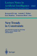 New Trends in Constraints: Joint Ercim/Compulog Net Workshop Paphos, Cyprus, October 25-27, 1999 Selected Papers
