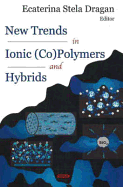 New Trends in Ionic (Co)Polymers and Hybrids