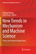 New Trends in Mechanism and Machine Science: Theory and Industrial Applications
