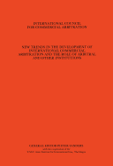 New Trends in the Development of International Commercial Arbitration and the Role of Arbitral and Other International Institutions, Vol. 1:7th International Arbitration, the Hague, Hamburg, 1982