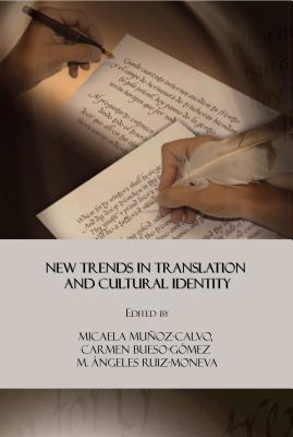 New Trends in Translation and Cultural Identity - Muoz-Calvo Micaela (Editor), and G3mez Maria del Carmen Buesa (Editor)