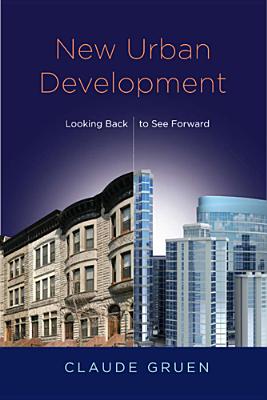 New Urban Development: Looking Back to See Forward - Gruen, Claude