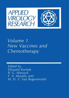 New Vaccines and Chemotherapy - Kurstak, Edouard (Editor), and Marusyk, R G (Editor), and Murphy, F a (Editor)