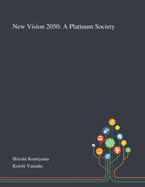 New Vision 2050: A Platinum Society