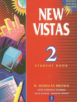 New Vistas 2 - Brown, H Douglas, and Albarelli-Siegfried, Anne, and Savage, Alice