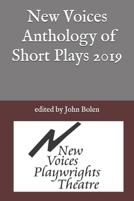 New Voices Anthology of Short Plays 2019 - Bolen, John