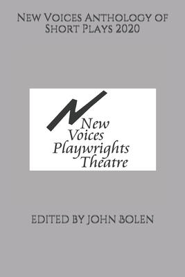 New Voices Anthology of Short Plays 2020 - Bolen, John