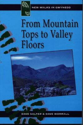 New Walks in Gwynedd: From Mountain Tops to Valley Floors - Salter, Dave, and Worrall, Dave