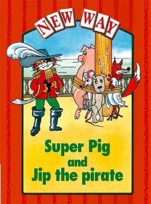 New Way Red Level Platform Book - Super Pig and Jip the Pirate - Perkins, Diana, and Bailey, Donna