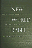 New World Babel: Languages and Nations in Early America