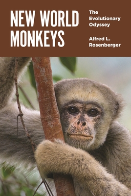 New World Monkeys: The Evolutionary Odyssey - Rosenberger, Alfred L