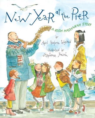 New Year at the Pier: A Rosh Hashanah Story - Wayland, April Halprin