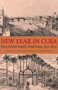New Year in Cuba: Mary Gardner Lowell's Travel Diary, 1831-1832 - Lowell, Mary Garnder, and Robert, Karen (Editor), and Ulrich, Laurel Thatcher