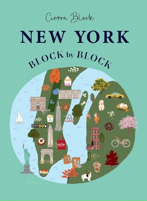 New York Block by Block: An illustrated guide to the iconic American city - Block, Cierra