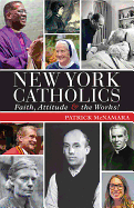 New York Catholics: Faith, Attitude, and the Works