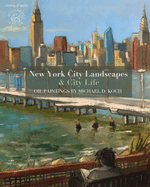 New York City Landscapes & City Life: Oil Paintings by Michael D. Koch