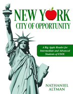 New York: City of Opportunity: A Big Apple Reader for Intermediate and Advanced Students of ESOL
