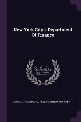 New York City's Department Of Finance - Bureau of Municipal Research (New York (Creator)