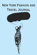 New York Fashion and Travel Journal: ThIs uniquely illustrated notebook is your perfect companion for your shopping and sightseeing adventures in the fabulous city of New York. Artwork is subtly infused on the inner pages where you can sketch and write